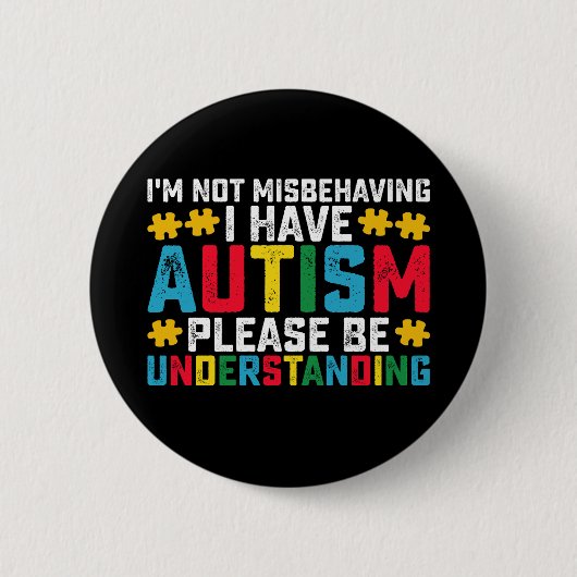 Badge Rond 5 Cm Je ne me trompe pas d'avoir l'autisme S'il vous pl (Devant)