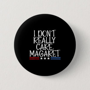 Badge Rond 5 Cm Je ne m'intéresse pas vraiment Margaret Funny Amer