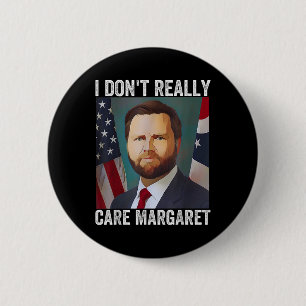 Badge Rond 5 Cm Je Ne M'Occupe Pas Vraiment De Margaret Funny Trum