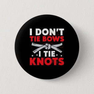Badge Rond 5 Cm Je Ne Noue Pas De Rubans Je Noue Des Nœuds Karaté