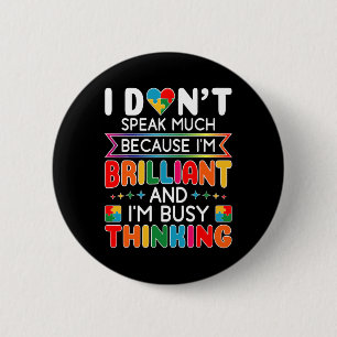 Badge Rond 5 Cm Je Ne Parle Pas Beaucoup De Brillant Autisme Autis