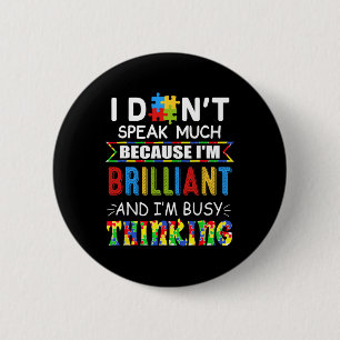 Badge Rond 5 Cm Je ne parle pas beaucoup Je suis brillant Je suis