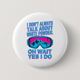Badge Rond 5 Cm Je ne parle pas de la joie des skieurs en neige bl