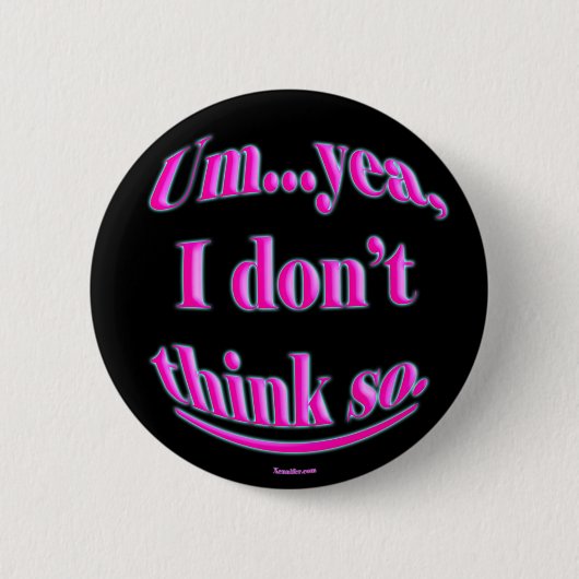 Badge Rond 5 Cm Je ne pense pas se boutonne ainsi (Devant)