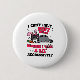 Badge Rond 5 Cm Je ne peux pas avoir d'amis sensibles parce que je