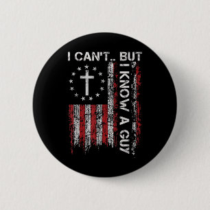Badge Rond 5 Cm Je ne peux pas mais je connais un gars T-shirt - C
