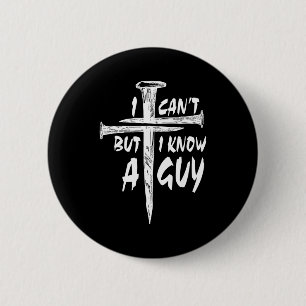 Badge Rond 5 Cm Je ne peux pas mais je connais un type–3 clous Cro