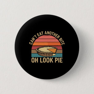 Badge Rond 5 Cm Je ne peux pas manger une autre bouchée Oh regarde