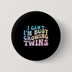 Badge Rond 5 Cm Je ne peux pas m'occuper Croissance Twins Twin Att