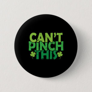 Badge Rond 5 Cm Je ne peux pas pincer cette Saint-Patricks Day