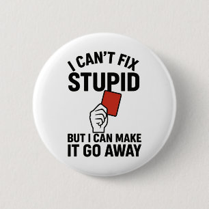 Badge Rond 5 Cm Je ne peux pas réparer stupide mais je peux le fai