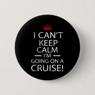 Badge Rond 5 Cm Je ne peux pas rester calme, je pars en croisière