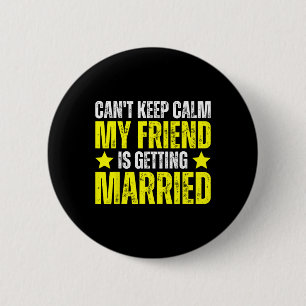 Badge Rond 5 Cm Je ne peux pas rester calme, ma meilleure amie se