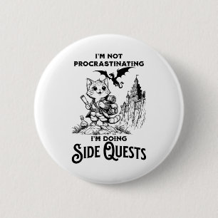 Badge Rond 5 Cm Je ne procrastine pas, je fais des quêtes secondai