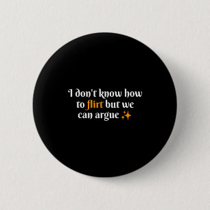 Badge Rond 5 Cm Je ne sais pas comment draguer on peut se disputer