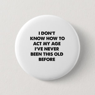 Badge Rond 5 Cm Je ne sais pas comment faire mon âge Drôle retrait