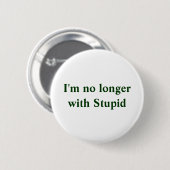 Badge Rond 5 Cm Je ne suis aucun longerwith stupide (Devant & derrière)