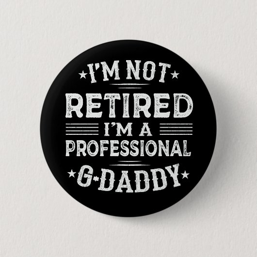 Badge Rond 5 Cm Je ne suis pas à la retraite Je suis Professional (Devant)