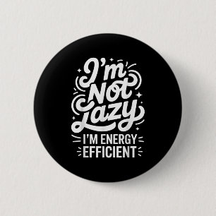 Badge Rond 5 Cm Je ne suis pas blasé Je suis économe en énergie -