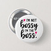 Badge Rond 5 Cm Je ne suis pas BOSSY Je suis le BOSS (Devant & derrière)