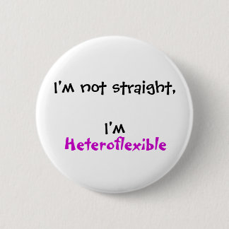 Badge Rond 5 Cm Je ne suis pas droit, je suis Heteroflexible