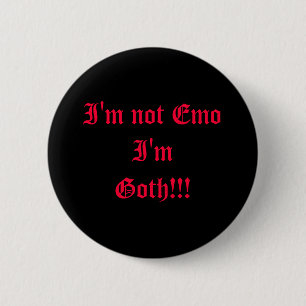 Badge Rond 5 Cm Je ne suis pas Emo que je suis Goth ! ! !