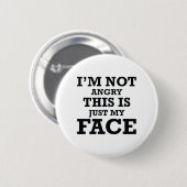 Badge Rond 5 Cm Je ne suis pas en colère, c'est juste mon visage (Devant & derrière)