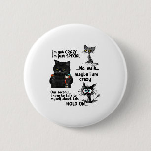 Badge Rond 5 Cm Je Ne Suis Pas Fou Je Suis Juste Spécial Attends P