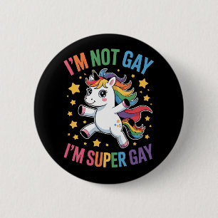 Badge Rond 5 Cm Je ne suis pas gay, je suis super gay licorne LGBT