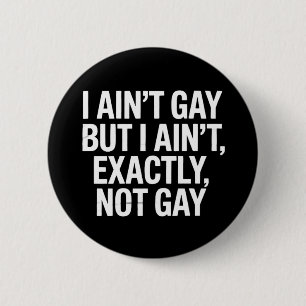 Badge Rond 5 Cm Je ne suis pas gay, mais je ne suis pas exactement