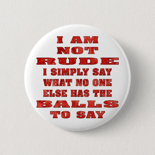 Badge Rond 5 Cm Je ne suis pas grossier je dis simplement ce que (Devant)