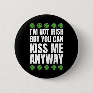 Badge Rond 5 Cm Je ne suis pas irlandais Embrassez-moi quand même 