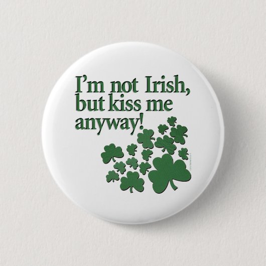 Badge Rond 5 Cm Je ne suis pas irlandais, mais embrasse-moi quand  (Devant)