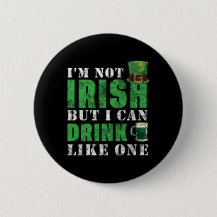 Badge Rond 5 Cm Je ne suis pas Irlandais mais je peux boire comme