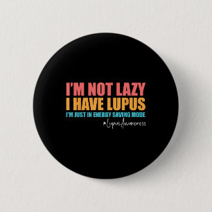 Badge Rond 5 Cm Je Ne Suis Pas Laze J'Ai Lupus Lupus Sensibilisati
