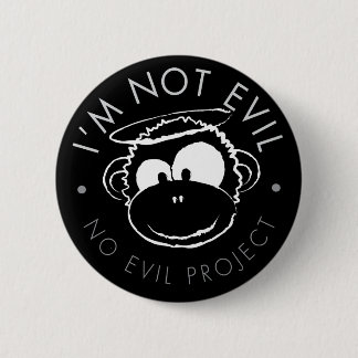 Badge Rond 5 Cm Je ne suis pas le Mal Monkey Buttons - Noir
