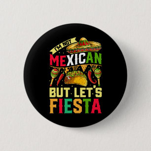 Badge Rond 5 Cm Je ne suis pas mexicain mais chemise T Fiesta Cinc