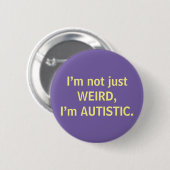 Badge Rond 5 Cm Je ne suis pas simplement ÉTRANGE, je suis AUTISTE (Devant & derrière)
