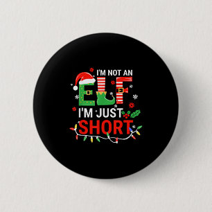 Badge Rond 5 Cm Je ne suis pas un elfe Je ne suis que des Chemises