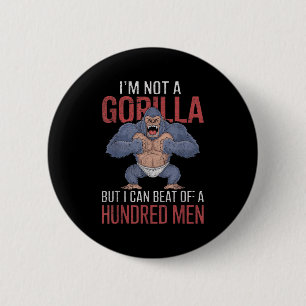 Badge Rond 5 Cm Je Ne Suis Pas Un Gorille Mais Je Peux Battre Des