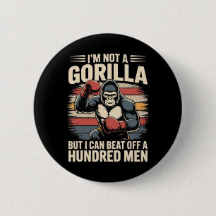 Badge Rond 5 Cm Je ne suis pas un Gorille, mais je peux battre des