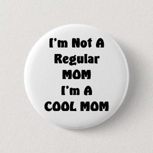 Badge Rond 5 Cm Je ne suis pas une maman régulière que je suis