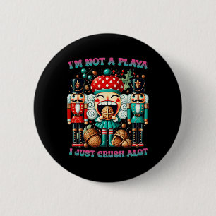 Badge Rond 5 Cm Je ne suis pas une Playa Je viens de écraser le Nu
