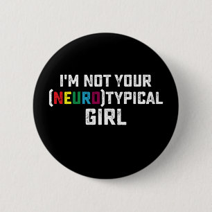 Badge Rond 5 Cm Je ne suis pas votre fille neurotypique Sensibilis