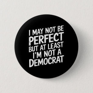 Badge Rond 5 Cm Je ne suis peut-être pas parfait mais au moins je