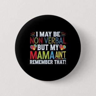 Badge Rond 5 Cm Je ne suis peut-être pas verbale, mais ma mère ne