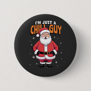 Badge Rond 5 Cm Je ne suis qu'un type de frisson Mème Noël drôle