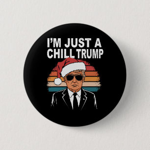 Badge Rond 5 Cm Je ne suis qu'un type de frissons drôle Mème Trump