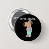 Badge Rond 5 Cm Je ne suis qu'une fille de frissons mème drôle Chi (Devant & derrière)