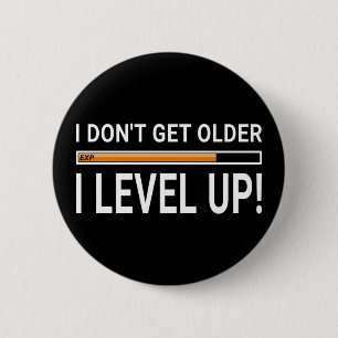 Badge Rond 5 Cm Je ne vieillis pas - je monte !